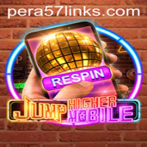 Exploring JumpHighermobile and the Rise of PERA57 BET