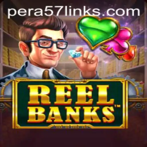 ReelBanks: A New Era of Exciting Gameplay with PERA57 BET